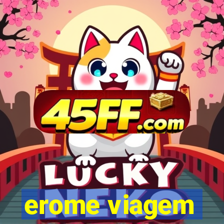 erome viagem